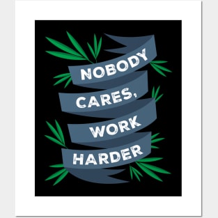 Nobody Cares, Work Harder Motivational Gym Workout Posters and Art